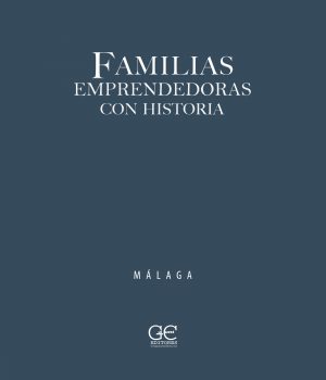 Familias emprendedoras con historia - MÁLAGA © Guicuest Editores
